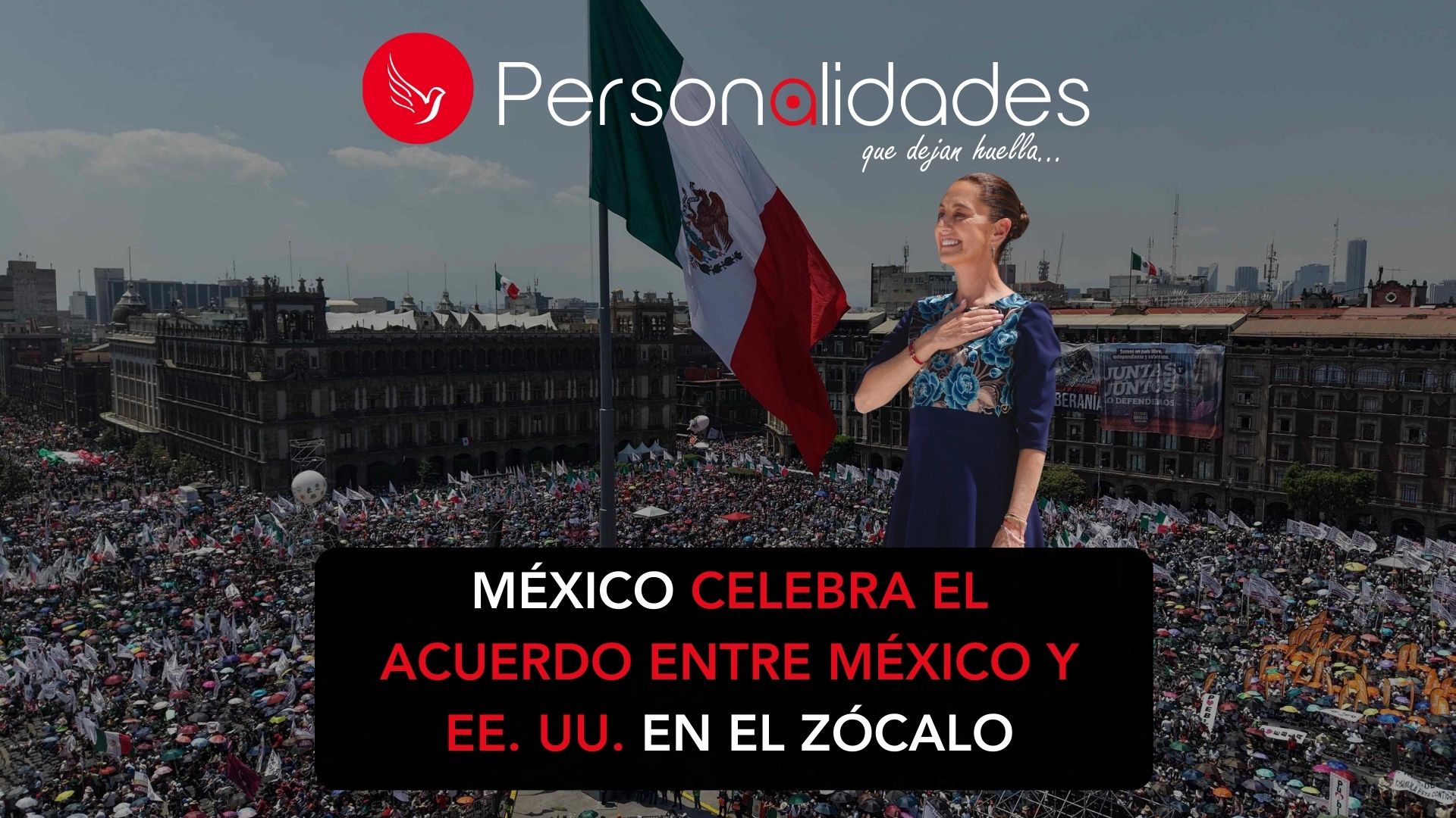 México celebra el acuerdo entre México y EE. UU. en el Zócalo
